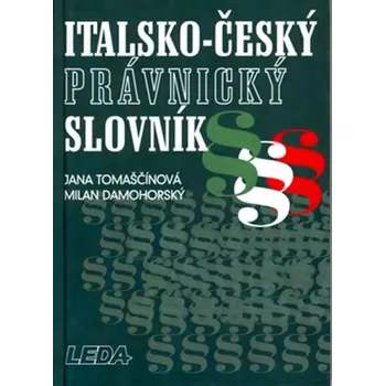 Český jazyk Italsko-český právnický slovník (Milan Damohorský, 1999)