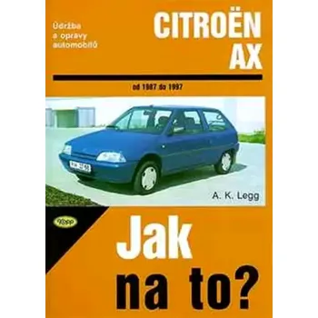 Technika Údržba a opravy automobilů Citroën AX od 1987 do 1997 (A. K Legg, 2000)