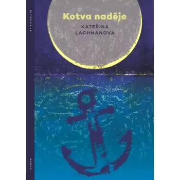 Kotva naděje (Kateřina Lachmanová, 2021)