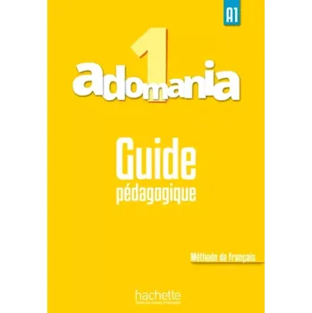 Český jazyk Adomania 1 (A1) Guide pédagogique (Céline Himber, 2016)