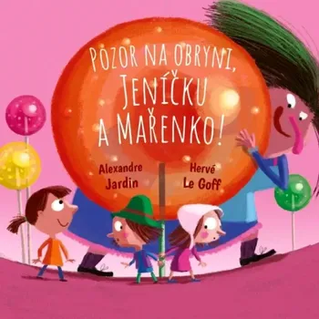 Pozor na obryni, Jeníčku a Mařenko! (Alexandre Jardin, 2022)