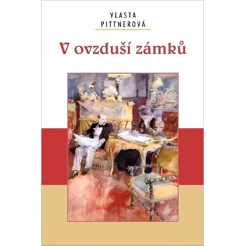 V ovzduší zámků (Vlasta Pittnerová, 2008)
