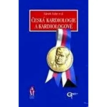 Česká kardiologie a kardiologové (Zdeněk Fejfar, 2001)