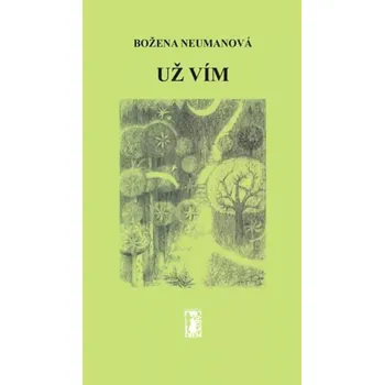 Poezie Už vím (Božena Neumanová, 2018)