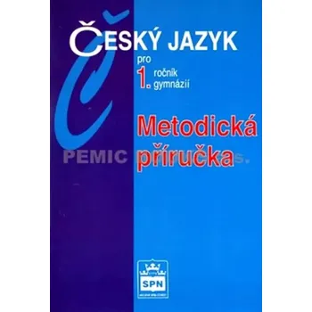 Encyklopedie Metodická příručka k učebnici Český jazyk pro 1. ročník gymnázií (Jiří Kostečka, 2003)