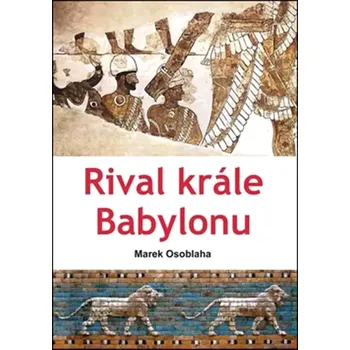 Rival krále Babylonu (Marek Osoblaha, 2015)