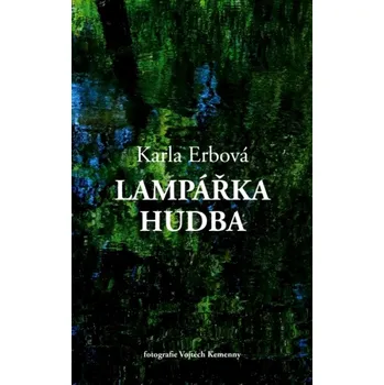 Poezie Lampářka hudba (Karla Erbová, 2025)