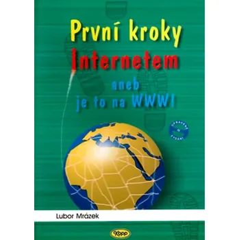 Technika První kroky Internetem, aneb, Je to na WWW! (Lubor Mrázek, 2000)