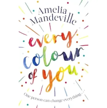 Beletrie pro dospělé Every Colour of You : An emotional, page-turning love story with a difference (Amelia Mandeville, 2019)