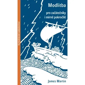 Modlitba pro začátečníky i mírně pokročilé (Martin James,, 2022)