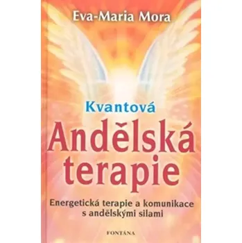 Kvantová andělská terapie (Eva-Maria Mora, 2009)
