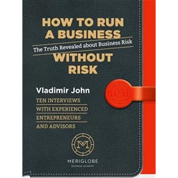 Cizojazyčná kniha How to run a business without risk (Vladimír John, 2017)