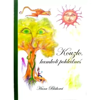 Pohádka Kouzlo kamkoli pohlédneš! (Hana Bláhová, 2021)