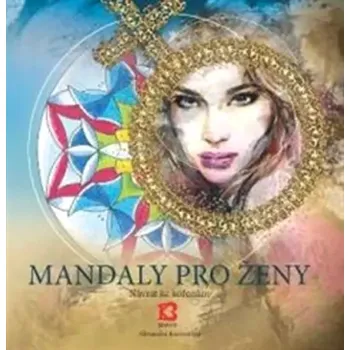 Mandaly pro ženy (Alexandra Kovandová, 2013)