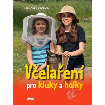 Příroda Včelaření pro kluky a holky - Claudia Bentzien