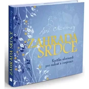 Osobní rozvoj Zahrada srdce (Sri Chinmoy, 2007)