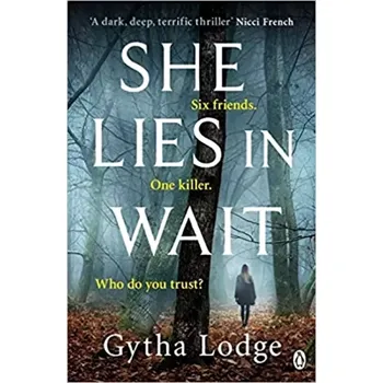 Cizojazyčná kniha She Lies in Wait : Six friends. One killer. Who do you trust? (Gytha Lodge, 2019)