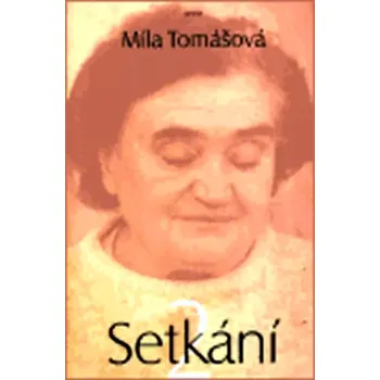 Setkání 2 (Míla Tomášová, 2001) - Míla Tomášová (2001, pevná / vázaná )