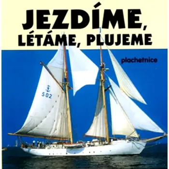 Jezdíme, létáme, plujeme (, 2002)