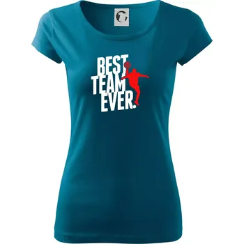 Dámské oblečení Best team ever - Dámské triko Pure - L ( Petrolejová )