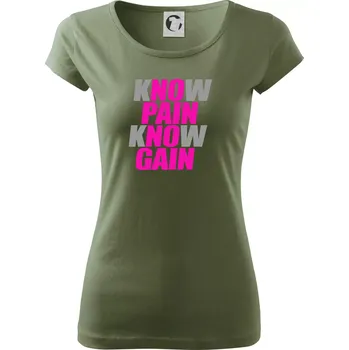 Dámské tričko Know Pain, Know Gain - Dámské triko Pure - XS ( Khaki )