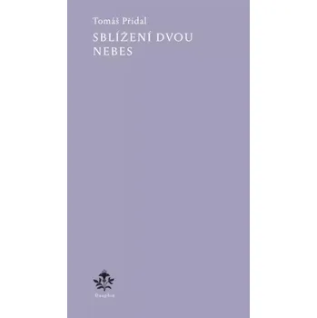 Poezie Sblížení dvou nebes (Tomáš Přidal, 2022)