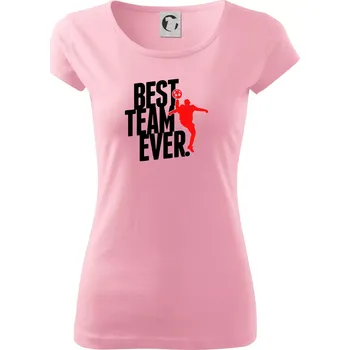 Dámské tričko Best team ever - Dámské triko Pure - S ( Růžová )