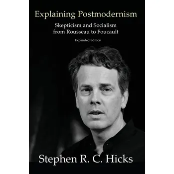 Explaining Postmodernism - Hicks, Stephen