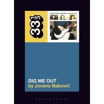 Sleater-Kinney's Dig Me Out - Babovic, Jovana