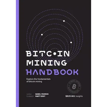 The Bitcoin Mining Handbook (anglicky) - The Bitcoin Mining Handbook (anglicky)