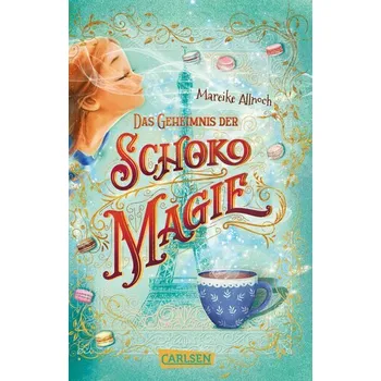 Das Geheimnis der Schokomagie - Allnoch, Mareike