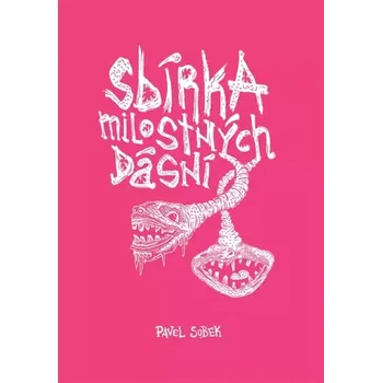 Poezie Sbírka milostných dásní (Pavel Sobek, 2014)