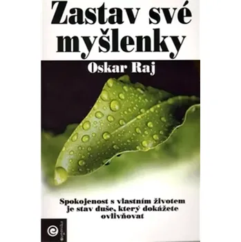 Osobní rozvoj Zastav své myšlenky (Oskar Raj, 2011)
