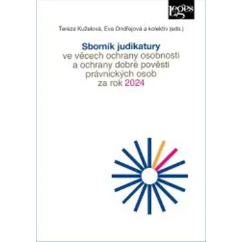 Sborník judikatury ve věcech ochrany osobnosti - Tereza Kuželová, Eva Ondřejová