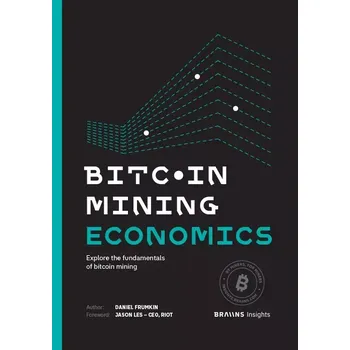 The Bitcoin Mining Economics (anglicky) - The Bitcoin Mining Economics