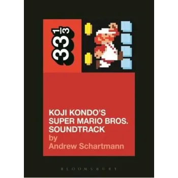 Koji Kondo's Super Mario Bros. Soundtrack - Schartmann, Andrew