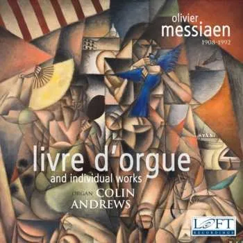 Zahraniční hudba 2CD Olivier Messiaen: Livre D'orgue And Individual Works 2017