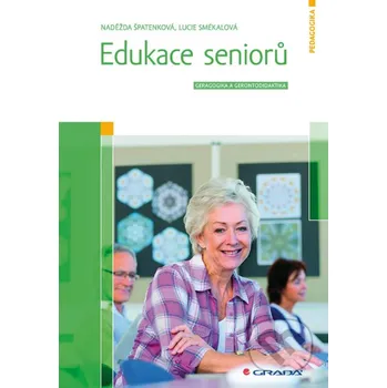 Kniha Edukace seniorů - Naděžda Špatenková, Lucie Smékalová Grada
