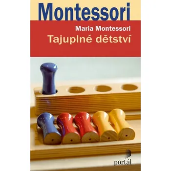 Umění Tajuplné dětství Maria Montessori