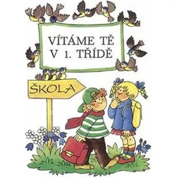 Vítáme Tě v 1. třídě: /2xA5, celobarevné/