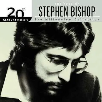 Hudba CD Stephen Bishop: The Best Of Stephen Bishop 2002