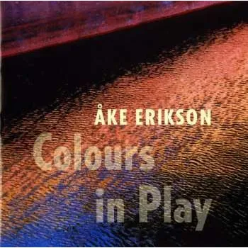 Zahraniční hudba CD Åke Erikson: Colours In Play 2005