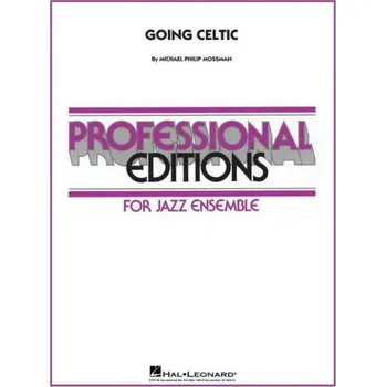 Michael Philip Mossman: Going Celtic (noty pro jazzový orchestr, party, partitura)