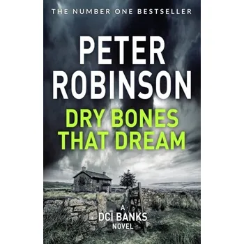 Beletrie pro dospělé Dry Bones That Dream - Peter Robinson
