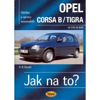 Technika Údržba a opravy automobilů Opel Corsa B/Tigra (Hans-Rüdiger Etzold, 2007)