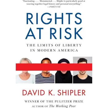 Rights at Risk - Shipler, David K.