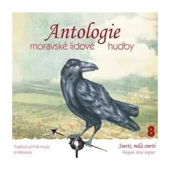 Zahraniční hudba CD Antologie Moravské Lidové Hudby: Antologie Moravské Lidové Hudby Cd Box 5–8 2018