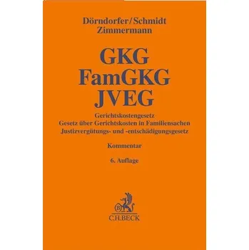 Gerichtskostengesetz, Gesetz über Gerichtskosten in Familiensachen, Justizvergütungs- und -entschädigungsgesetz. GKG, FamGKG, JV - Dörndorfer, Josef