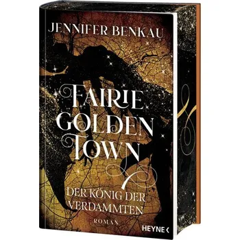 Fairiegolden Town - Der König der Verdammten - Benkau, Jennifer