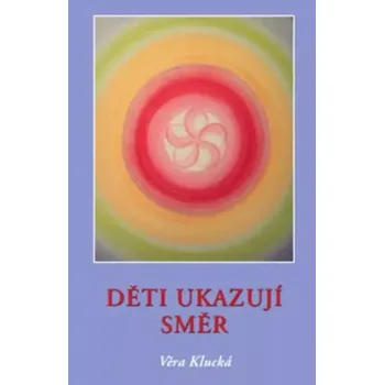 Děti ukazují směr (Věra Klucká, 2022)